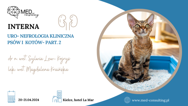 INTERNA 2024- Uro- nefrologia kliniczna psów i kotów- part.2 kolejna edycja